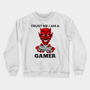 Trust Me I Am A Gamer - Devil With Gamepad And Black Text Crewneck Sweatshirt